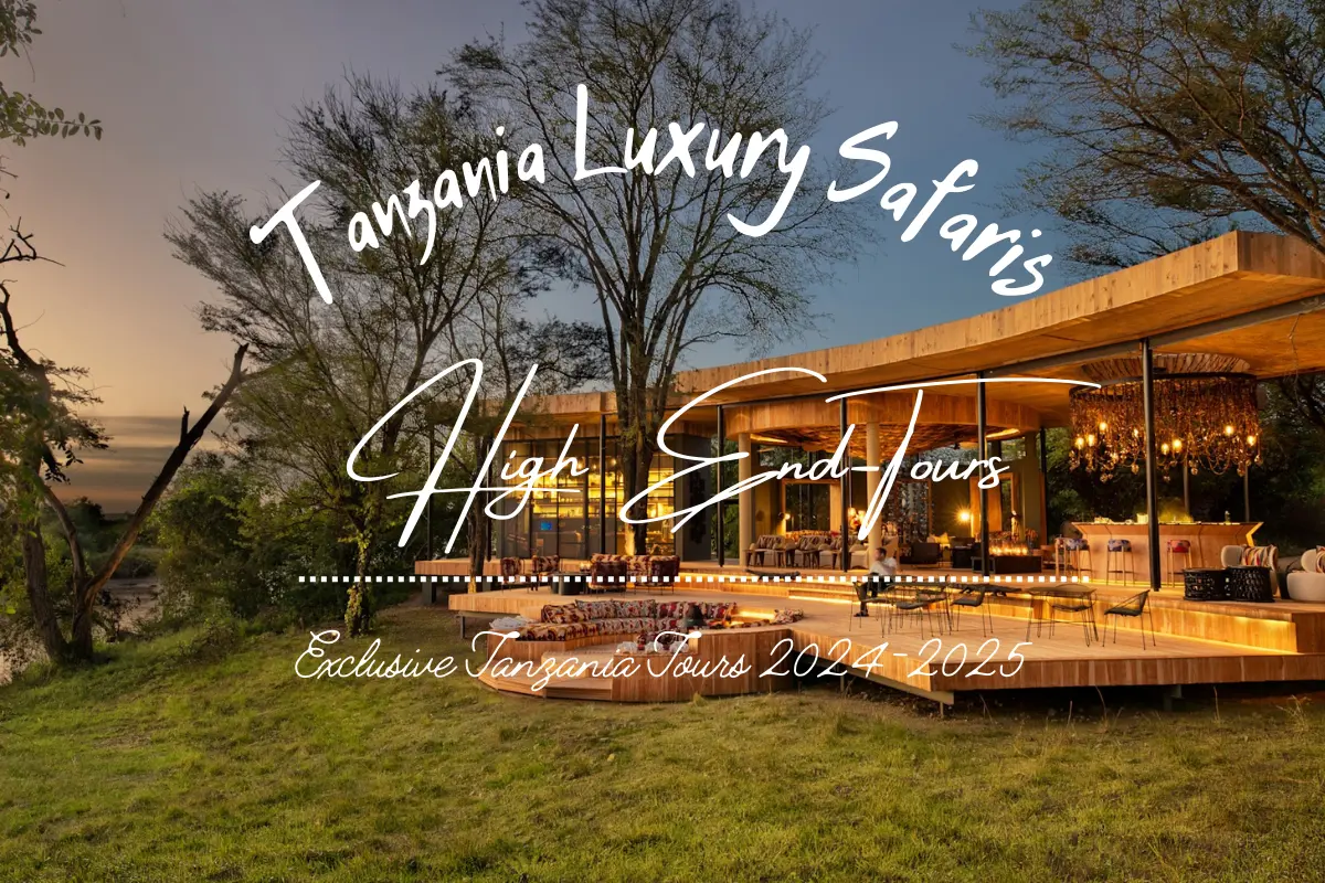 Tanzania Luxury Safari 2024-2025 | Exclusive Tours